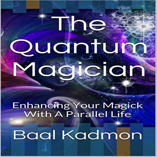 The Quantum Magician by Baal Kadmon