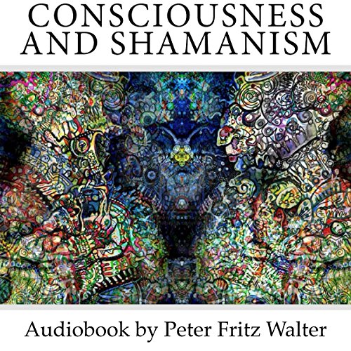 Consciousness and Shamanism