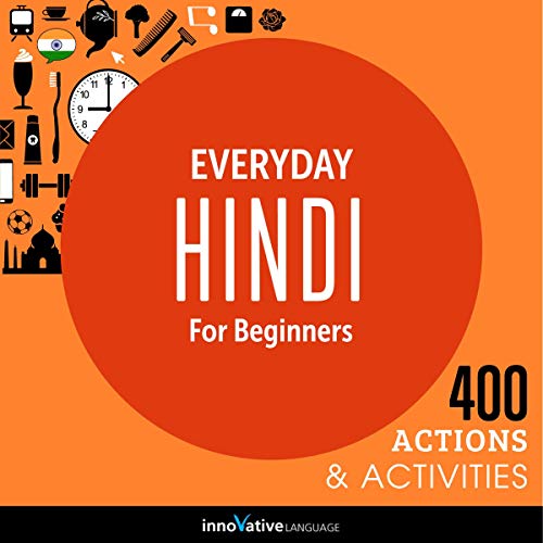 Everyday Hindi for Beginners - 400 Actions & Activities by Innovative Language Learning