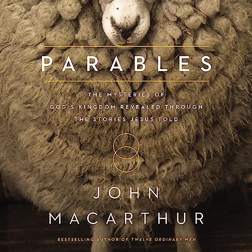 Parables by John F. MacArthur