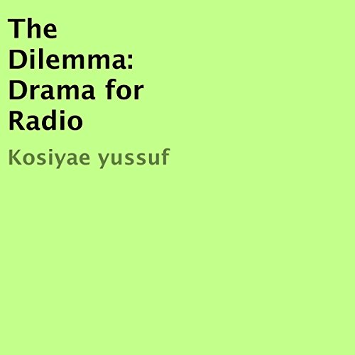 The Dilemma by Kosiyae Yussuf