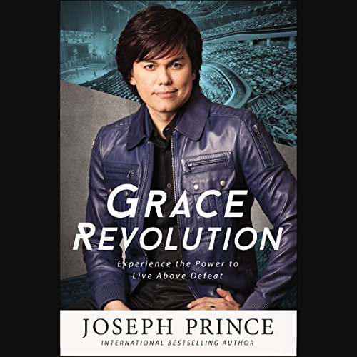 Grace Revolution by Joseph Prince