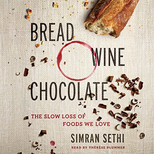 Bread, Wine, Chocolate by Simran Sethi