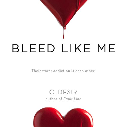 Bleed Like Me by C. Desir