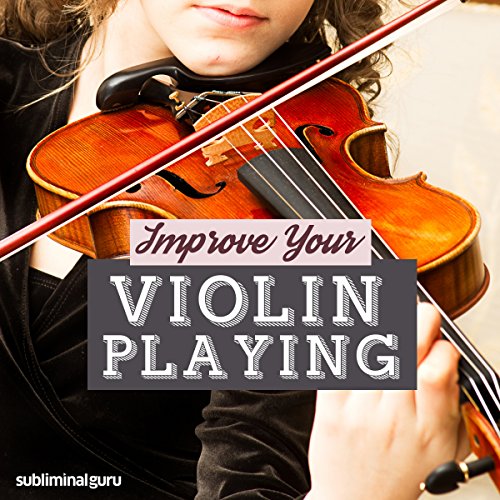 Improve Your Violin Playing – Subliminal Messages