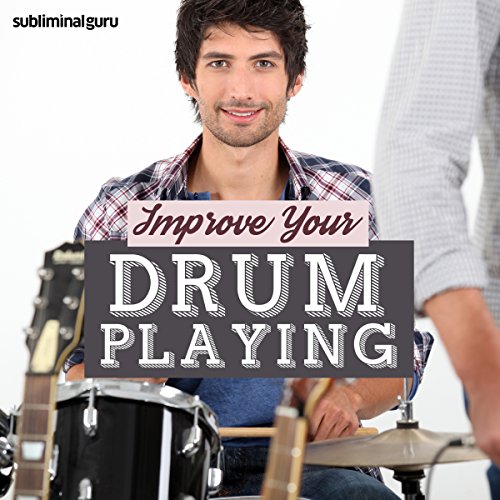 Improve Your Drum Playing – Subliminal Messages