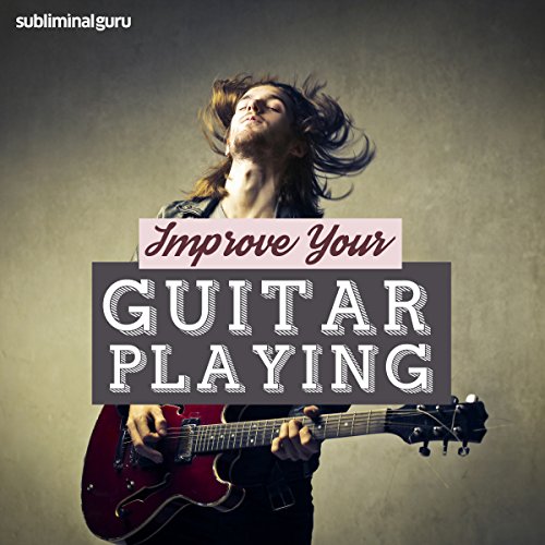 Improve Your Guitar Playing – Subliminal Messages