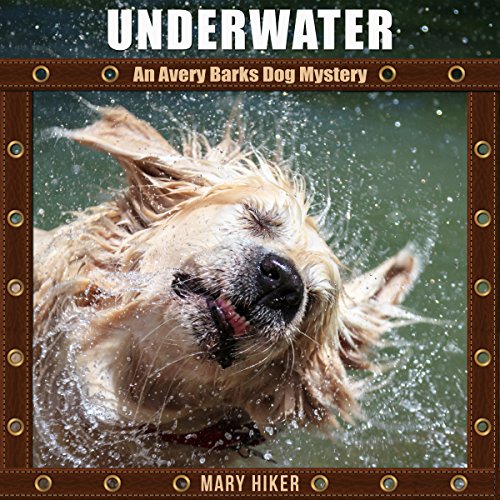 Underwater: An Avery Barks Dog Mystery