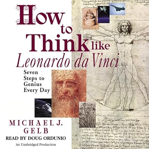 How to Think Like Leonardo da Vinci