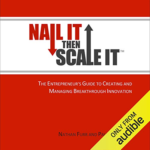 Nail It Then Scale It