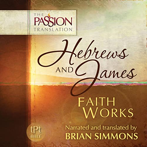 Hebrews and James: Faith Works