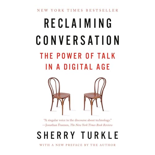 Reclaiming Conversation by Sherry Turkle
