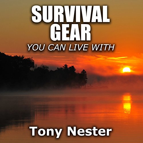 Survival Gear You Can Live With