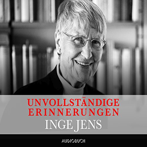 Unvollständige Erinnerungen by Inge Jens