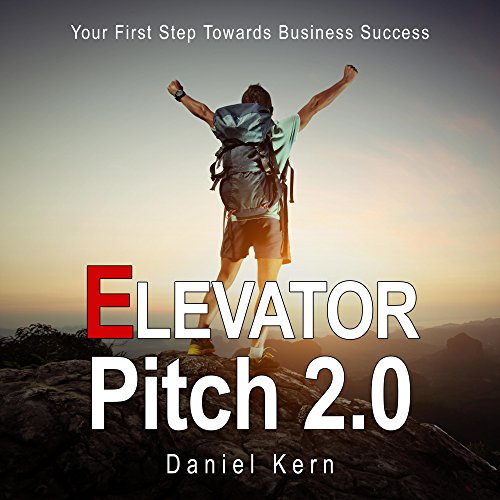 Elevator Pitch 2.0: Your First Step Towards Business Success