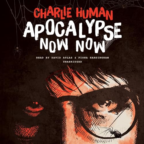 Apocalypse Now Now by Charlie Human
