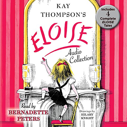 The Eloise Audio Collection by Kay Thompson