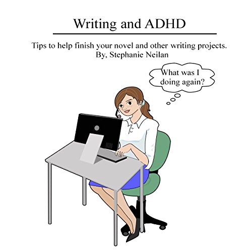 Writing and ADHD by Stephanie Neilan