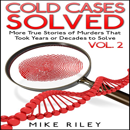Cold Cases Solved Vol. 2 by Mike Riley