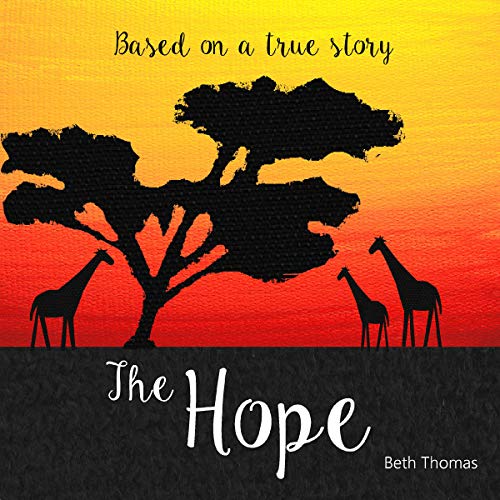 The Hope: Based on a True Story