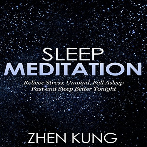 Sleep Meditation: Relieve Stress, Unwind, Fall Asleep Fast, and Sleep Better Tonight