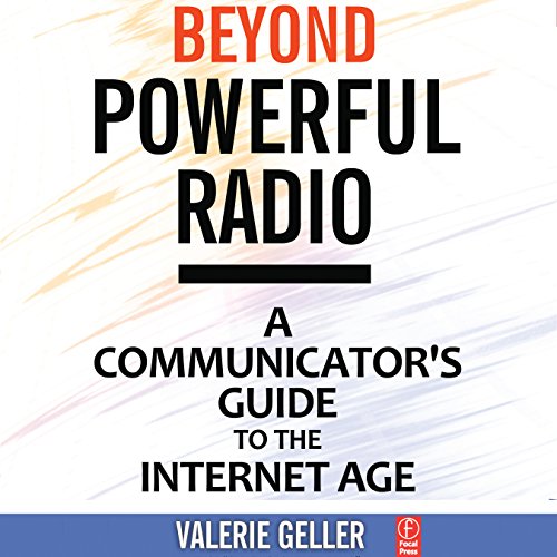 Beyond Powerful Radio by Valerie Geller