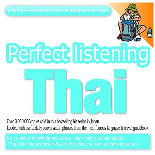 Perfect Listening Thai; Daily Conversations, Travel & Advanced Phrases