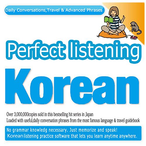Perfect Listening Korean; Daily Conversations, Travel & Advanced Phrases