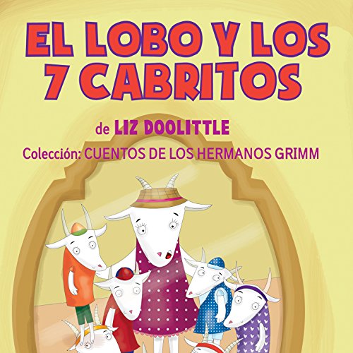 El Lobo y los 7 Cabritos [The Wolf and the 7 Kids]