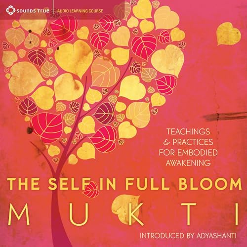 The Self in Full Bloom by Mukti