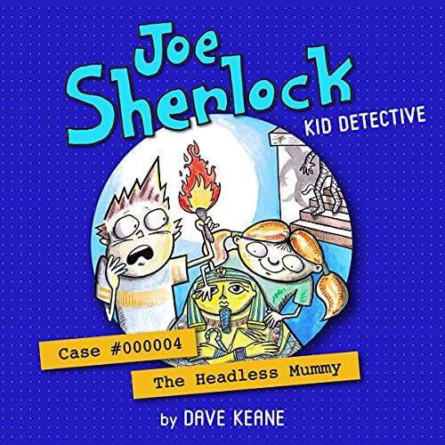 Joe Sherlock: Kid Detective, Case #000004 - The Headless Mummy