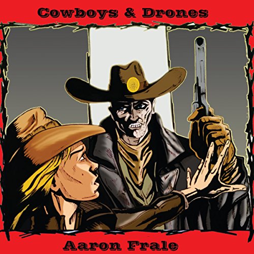 Cowboys and Drones by Aaron Frale