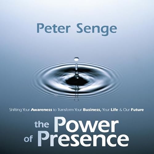 The Power of Presence by Peter Senge