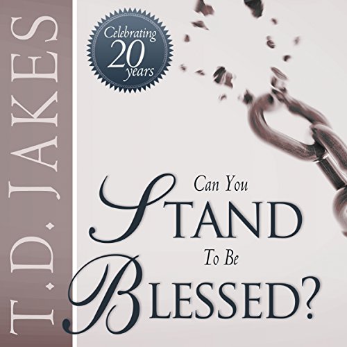 Can You Stand to Be Blessed?