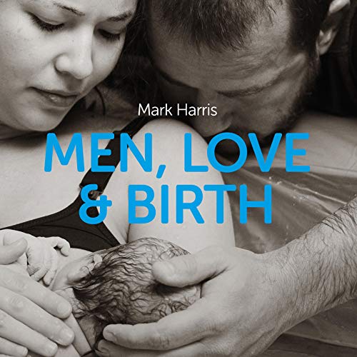 Men, Love, & Birth