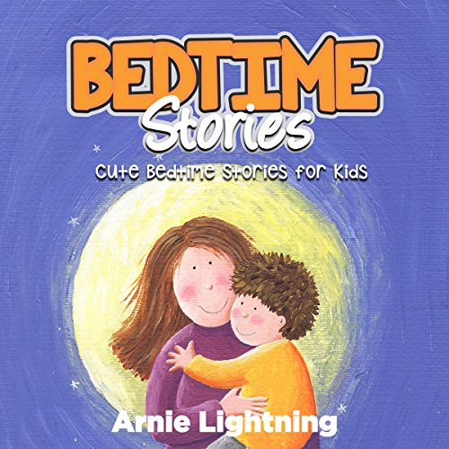 Bedtime Stories: Quick Bedtime Stories for Kids