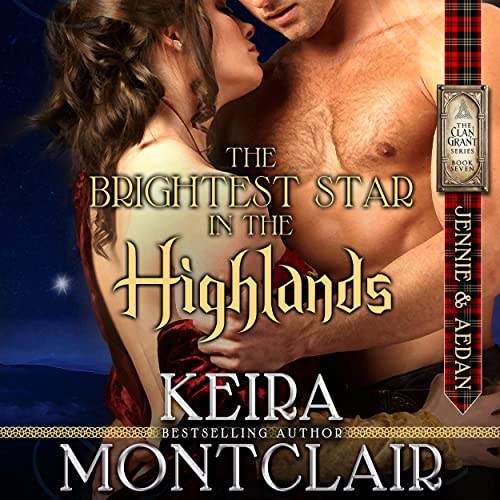 The Brightest Star in the Highlands: Jennie and Aedan by Keira Montclair
