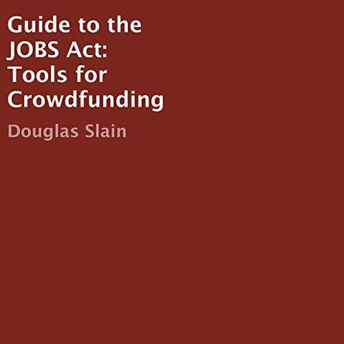 Guide to the JOBS Act: Tools for Crowdfunding