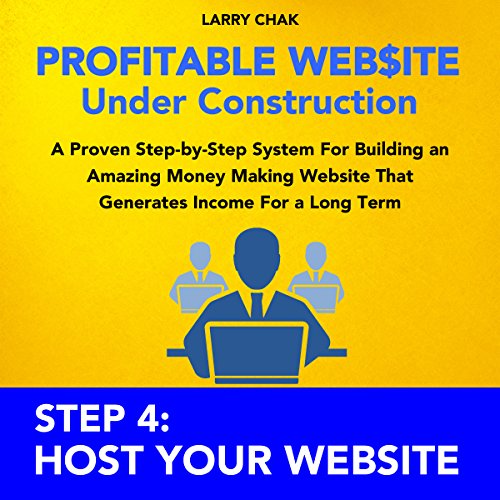 Profitable Website Under Construction - Step 4: Host Your Website