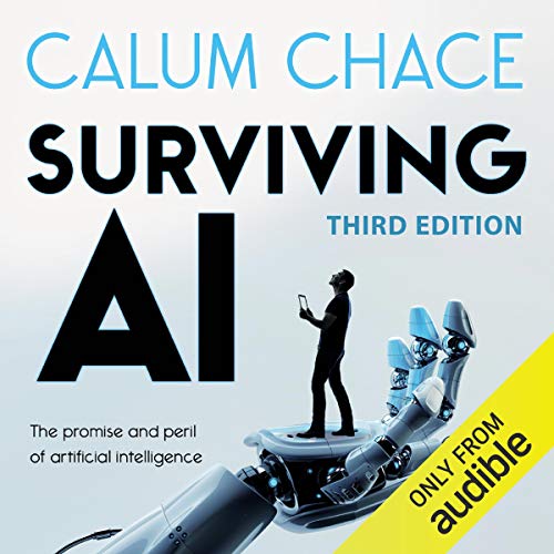 Surviving AI: The Promise and Peril of Artificial Intelligence