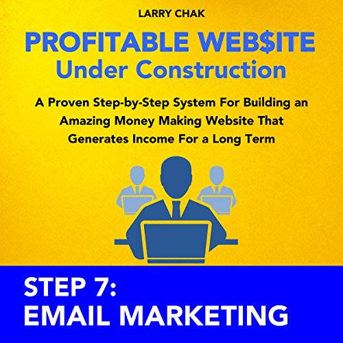 Profitable Website Under Construction - Step 7: Email Marketing