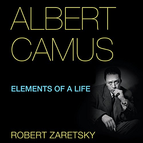 Albert Camus: Elements of a Life