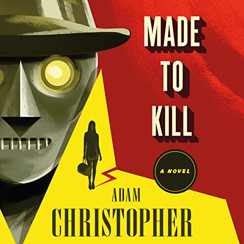 Made to Kill by Adam Christopher