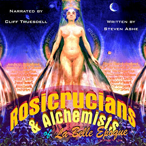 Rosicrucians & Alchemists of La Belle Epoque