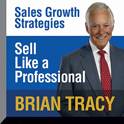Sell Like a Professional by Brian Tracy
