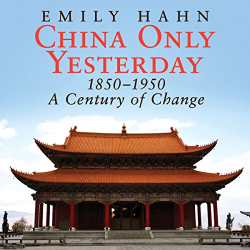 China Only Yesterday: 1850-1950