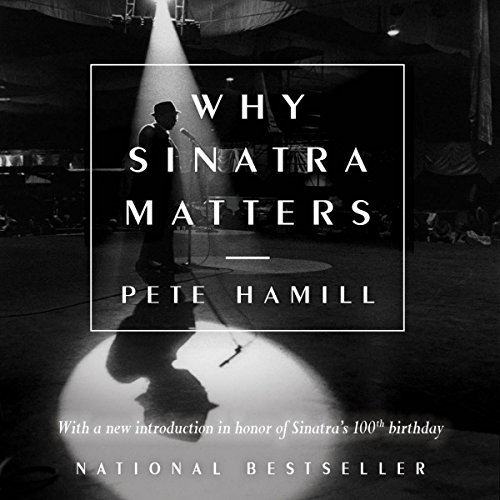 Why Sinatra Matters by Pete Hamill