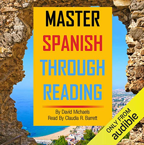 Master Spanish Through Reading [Spanish Edition]