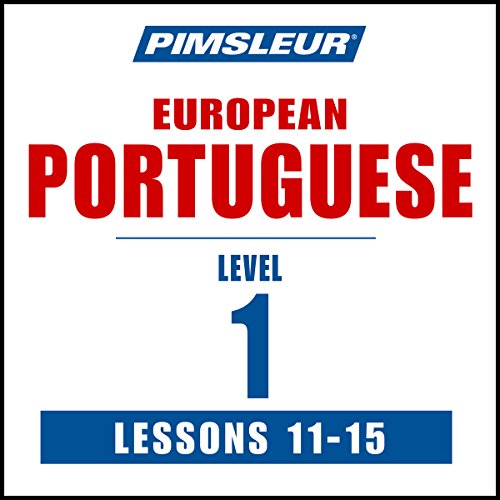 Pimsleur Portuguese (European) Level 1 Lessons 11-15 by Pimsleur