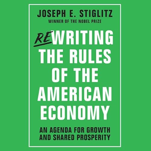 Rewriting the Rules of the American Economy